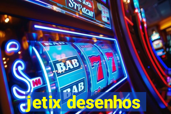 jetix desenhos